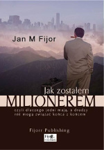 Jan M. Fijor - Jak zostałem milionerem